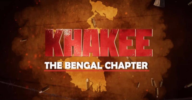 Khakee: The Bengal Chapter