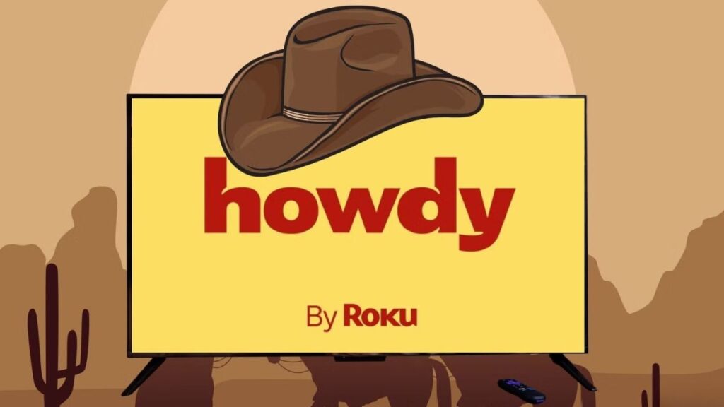 Howdy by Roku